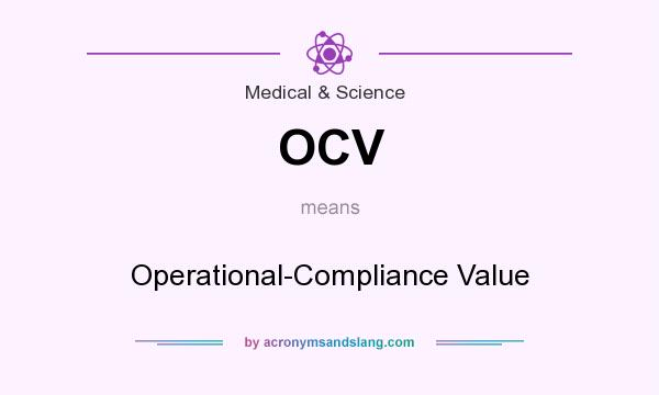 What does OCV mean? It stands for Operational-Compliance Value