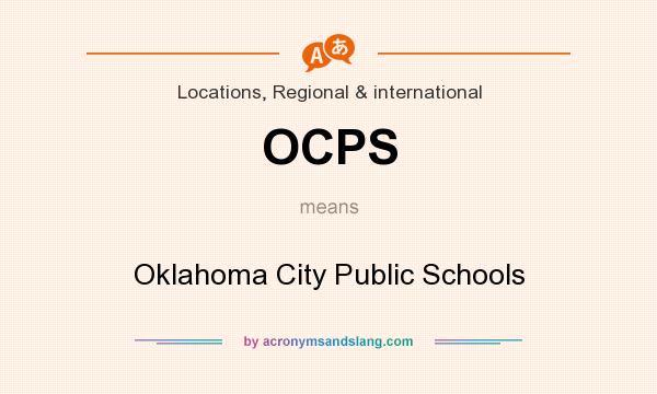 What does OCPS mean? It stands for Oklahoma City Public Schools