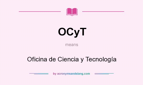 What does OCyT mean? It stands for Oficina de Ciencia y Tecnología