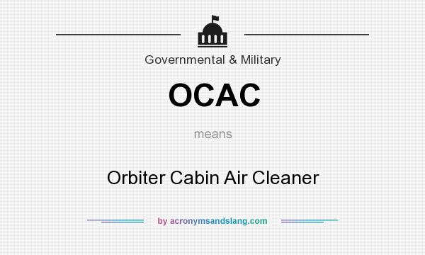 What does OCAC mean? It stands for Orbiter Cabin Air Cleaner
