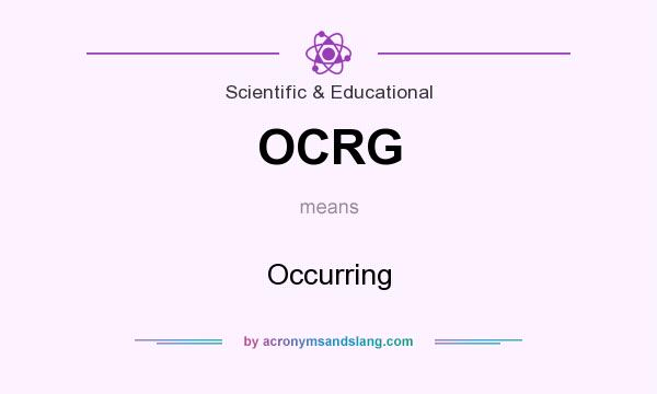 What does OCRG mean? It stands for Occurring