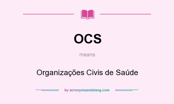 What does OCS mean? It stands for Organizações Civis de Saúde