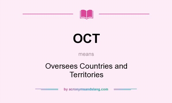 What does OCT mean? It stands for Oversees Countries and Territories
