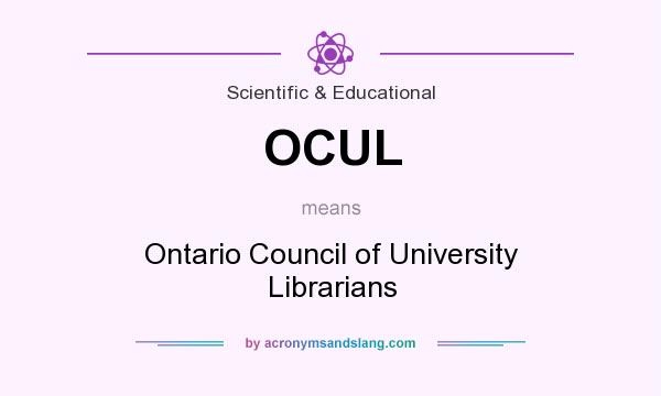 What does OCUL mean? It stands for Ontario Council of University Librarians