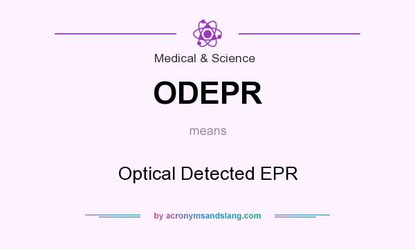 What does ODEPR mean? It stands for Optical Detected EPR