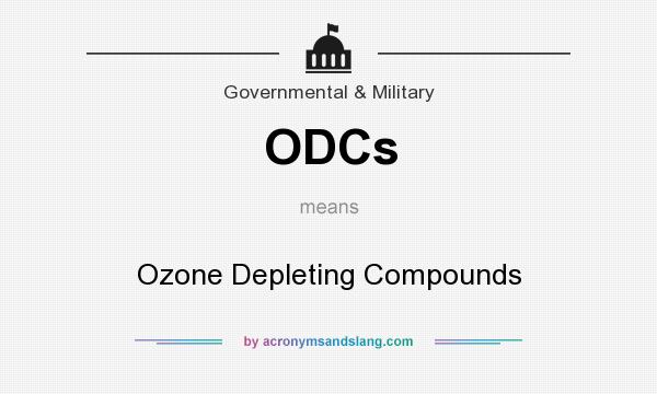 What does ODCs mean? It stands for Ozone Depleting Compounds