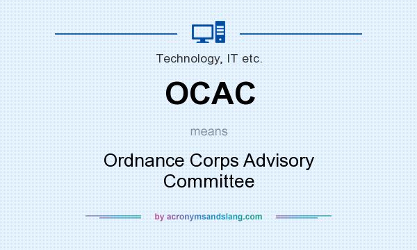 What does OCAC mean? It stands for Ordnance Corps Advisory Committee