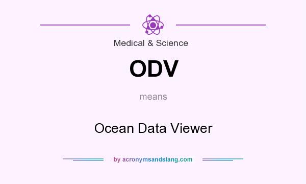 What does ODV mean? It stands for Ocean Data Viewer