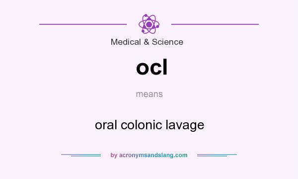 What does ocl mean? It stands for oral colonic lavage