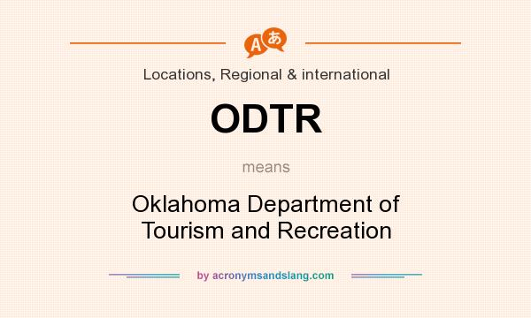 What does ODTR mean? It stands for Oklahoma Department of Tourism and Recreation