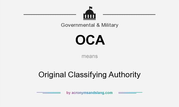 What does OCA mean? It stands for Original Classifying Authority