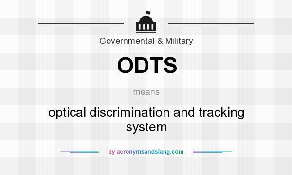 What does ODTS mean? It stands for optical discrimination and tracking system