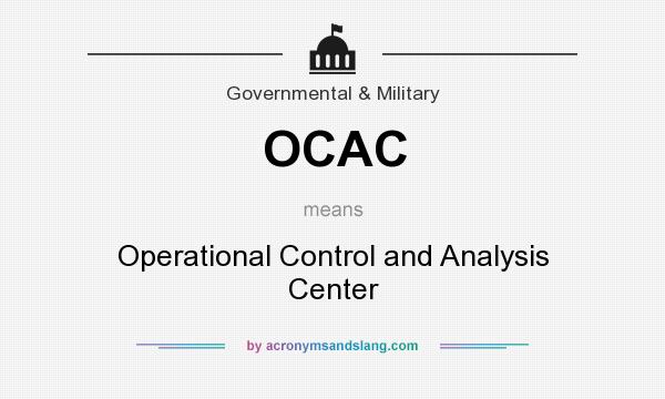 What does OCAC mean? It stands for Operational Control and Analysis Center