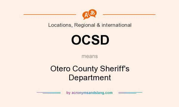 What does OCSD mean? It stands for Otero County Sheriff`s Department