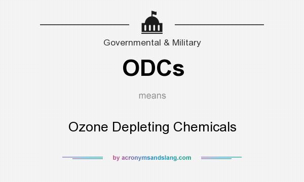 What does ODCs mean? It stands for Ozone Depleting Chemicals