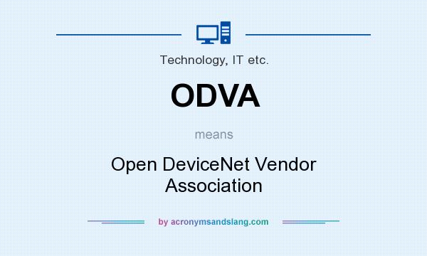 What does ODVA mean? It stands for Open DeviceNet Vendor Association