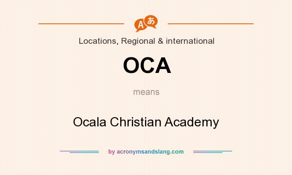 What does OCA mean? It stands for Ocala Christian Academy