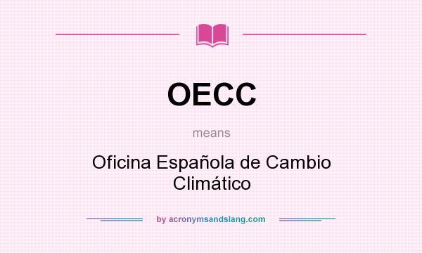 What does OECC mean? It stands for Oficina Española de Cambio Climático