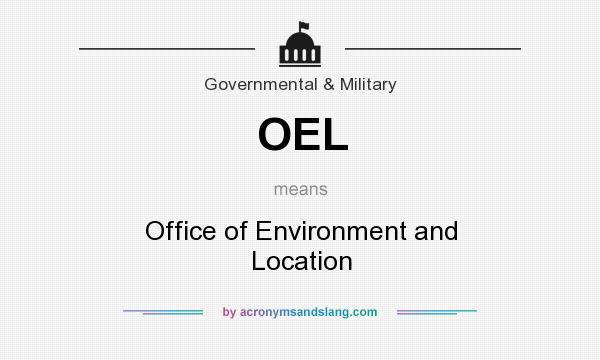 What does OEL mean? It stands for Office of Environment and Location