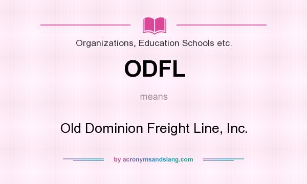 What does ODFL mean? It stands for Old Dominion Freight Line, Inc.