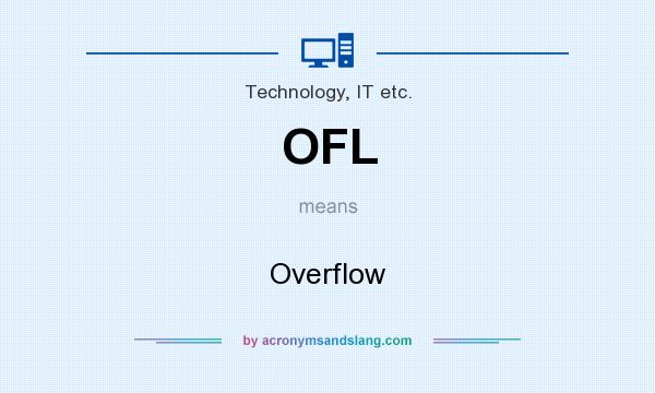What does OFL mean? It stands for Overflow