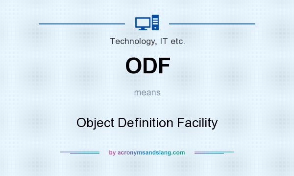 What does ODF mean? It stands for Object Definition Facility