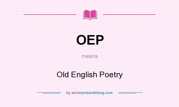 What does OEP mean? It stands for Old English Poetry