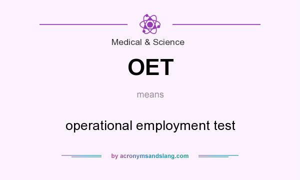 What does OET mean? It stands for operational employment test