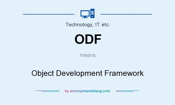 What does ODF mean? It stands for Object Development Framework