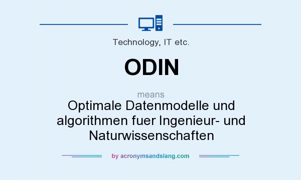 What does ODIN mean? It stands for Optimale Datenmodelle und algorithmen fuer Ingenieur- und Naturwissenschaften
