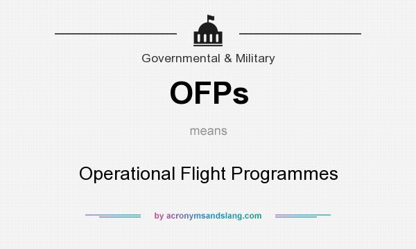 What does OFPs mean? It stands for Operational Flight Programmes