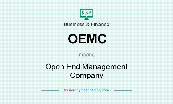 What does OEMC mean? It stands for Open End Management Company