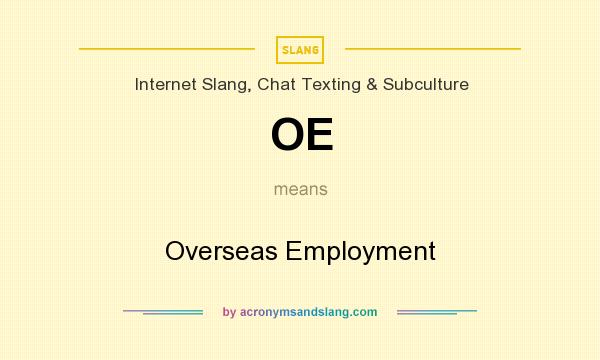 What does OE mean? It stands for Overseas Employment