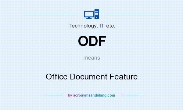 What does ODF mean? It stands for Office Document Feature