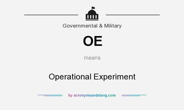 What does OE mean? It stands for Operational Experiment