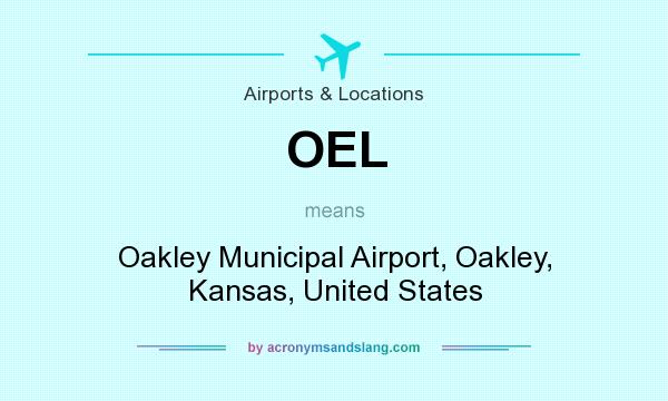 What does OEL mean? It stands for Oakley Municipal Airport, Oakley, Kansas, United States