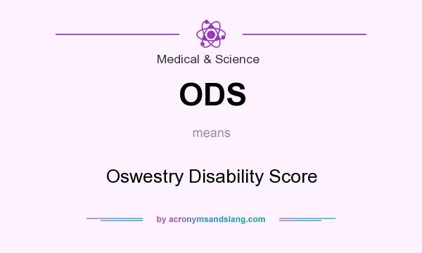 What does ODS mean? It stands for Oswestry Disability Score