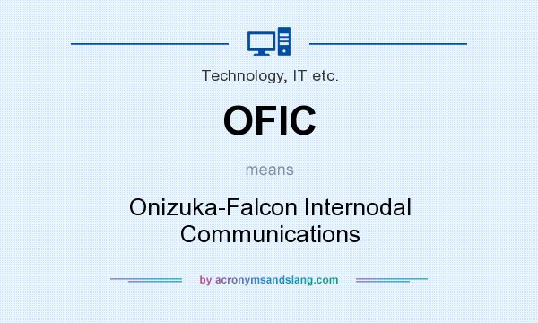 What does OFIC mean? It stands for Onizuka-Falcon Internodal Communications