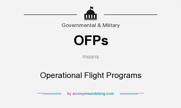What does OFPs mean? It stands for Operational Flight Programs
