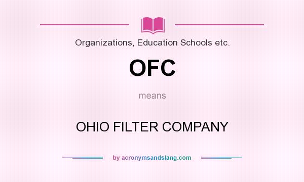 What does OFC mean? It stands for OHIO FILTER COMPANY