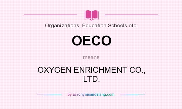 What does OECO mean? It stands for OXYGEN ENRICHMENT CO., LTD.