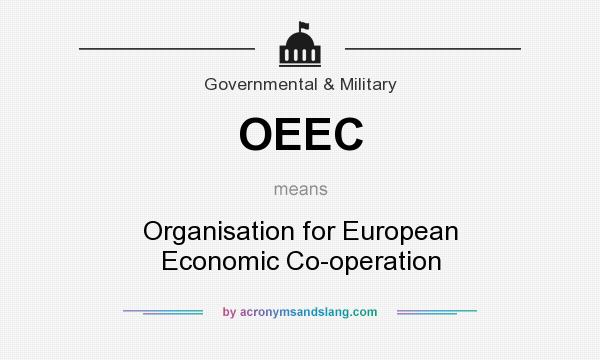 What does OEEC mean? It stands for Organisation for European Economic Co-operation