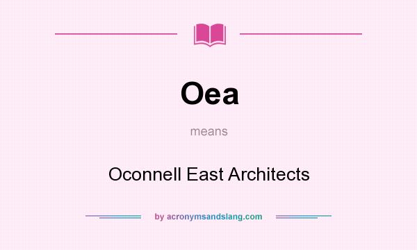 What does Oea mean? It stands for Oconnell East Architects