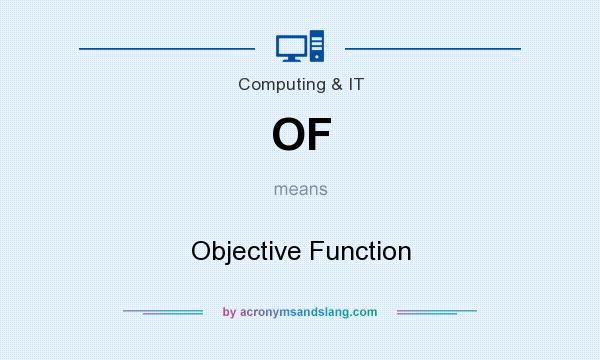 What does OF mean? It stands for Objective Function
