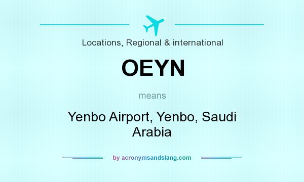 What does OEYN mean? It stands for Yenbo Airport, Yenbo, Saudi Arabia