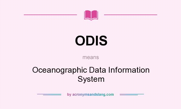 What does ODIS mean? It stands for Oceanographic Data Information System
