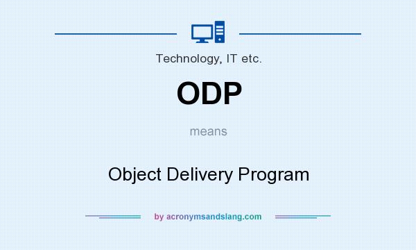 What does ODP mean? It stands for Object Delivery Program