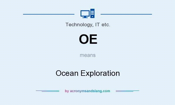 What does OE mean? It stands for Ocean Exploration