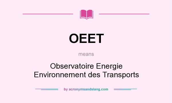 What does OEET mean? It stands for Observatoire Energie Environnement des Transports