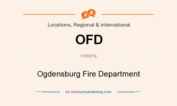 What does OFD mean? It stands for Ogdensburg Fire Department